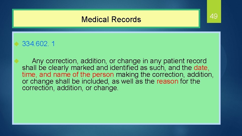  Medical Records 49 u 334. 602. 1 u Any correction, addition, or change