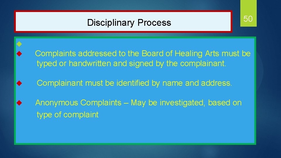  Disciplinary Process 50 u u Complaints addressed to the Board of Healing Arts
