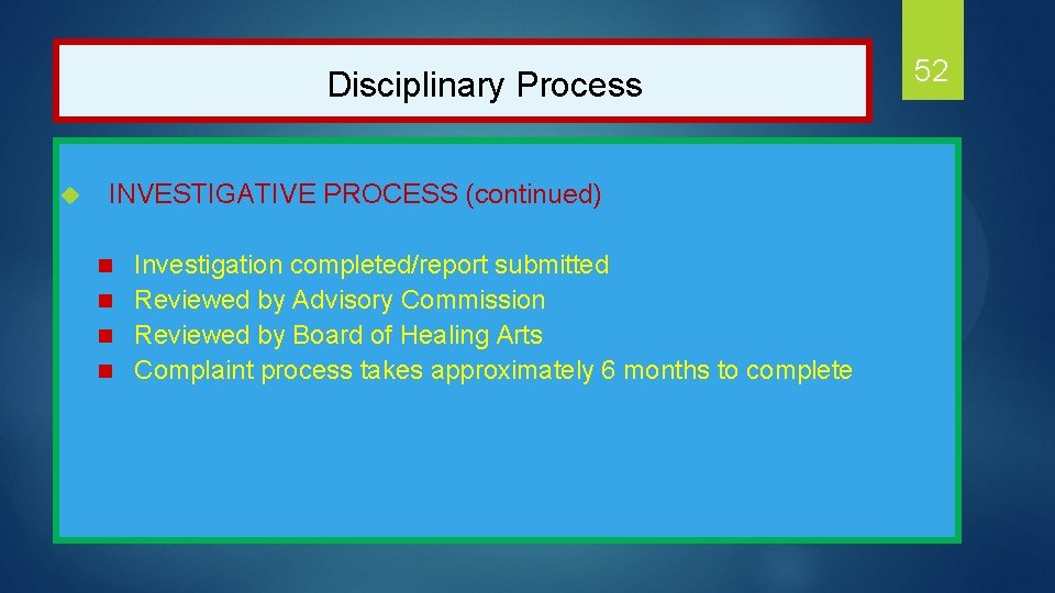  Disciplinary Process u INVESTIGATIVE PROCESS (continued) Investigation completed/report submitted n Reviewed by Advisory