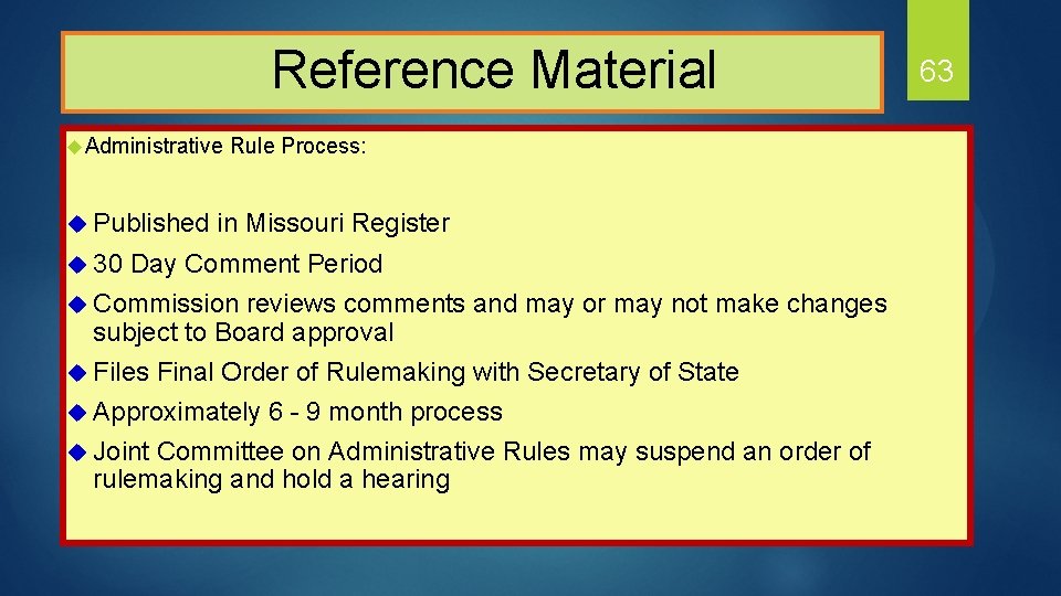  Reference Material u. Administrative Rule Process: u Published in Missouri Register u 30