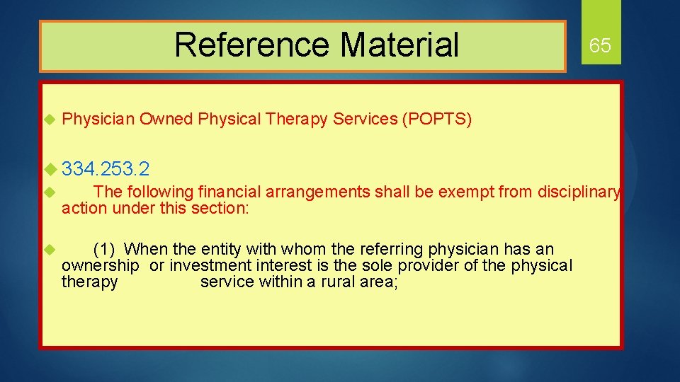  Reference Material u 65 Physician Owned Physical Therapy Services (POPTS) u 334. 253.