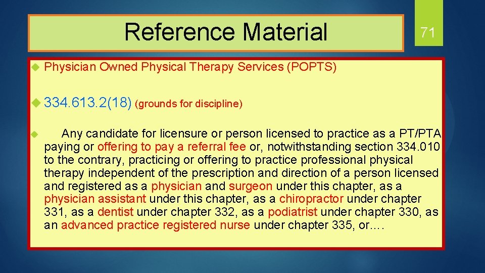  Reference Material u 71 Physician Owned Physical Therapy Services (POPTS) u 334. 613.