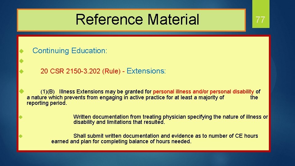  Reference Material 77 Continuing Education: u u 20 CSR 2150 -3. 202 (Rule)