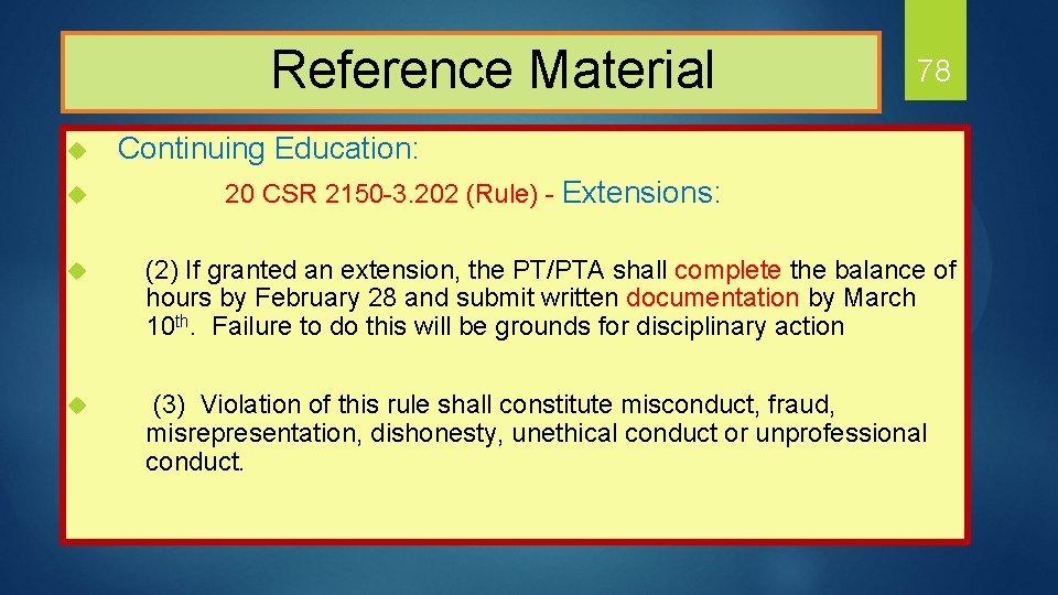  Reference Material u 78 Continuing Education: 20 CSR 2150 -3. 202 (Rule) -