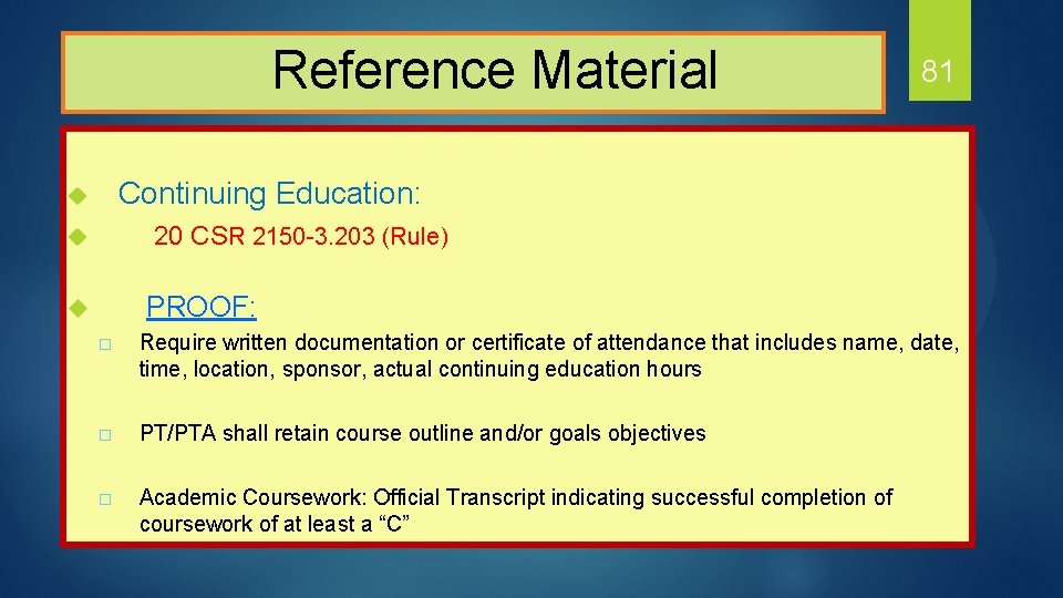  Reference Material u 81 Continuing Education: u 20 CSR 2150 -3. 203 (Rule)