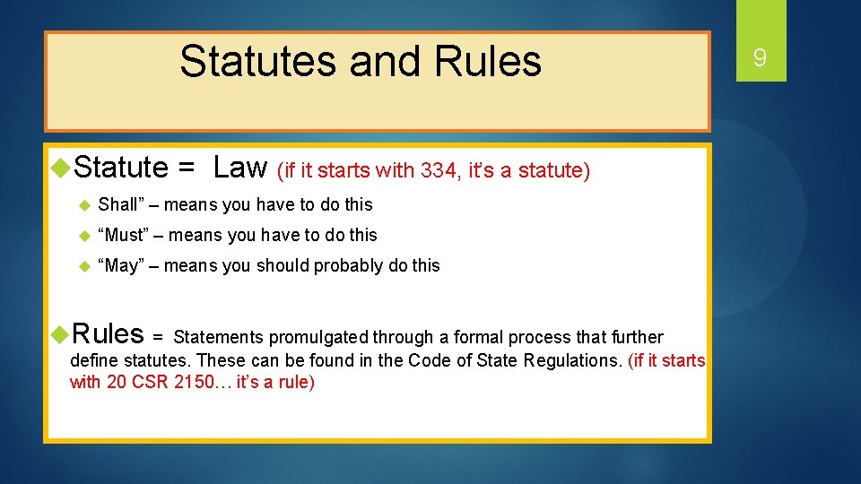  Statutes and Rules u. Statute = Law (if it starts with 334, it’s