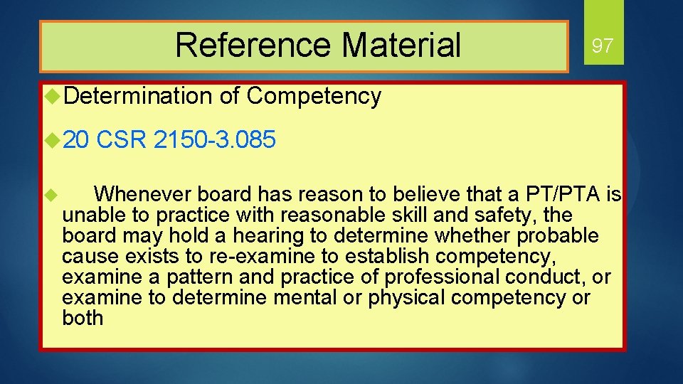  Reference Material 97 u. Determination of Competency u 20 CSR 2150 -3. 085