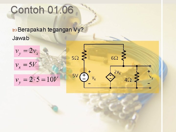 Contoh 01. 06 Berapakah Jawab tegangan Vy? 