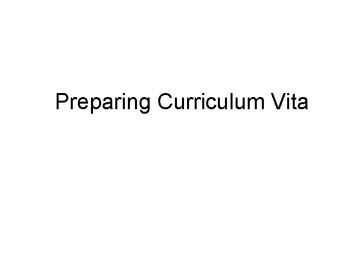 Preparing Curriculum Vita 