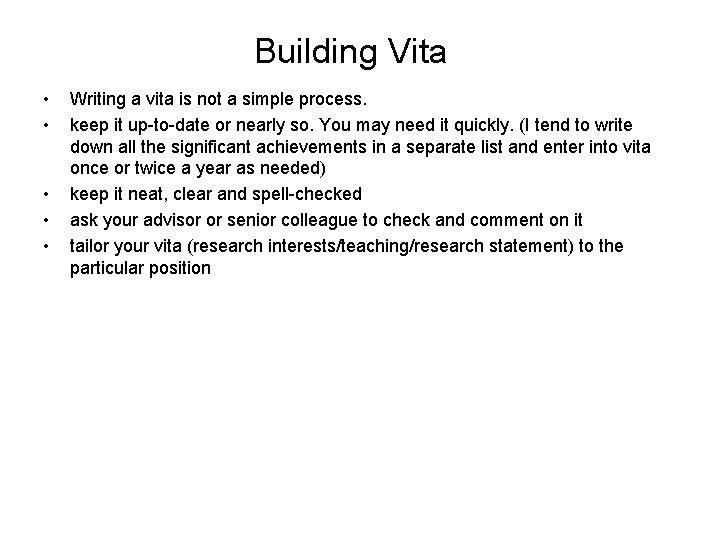 Building Vita • • • Writing a vita is not a simple process. keep