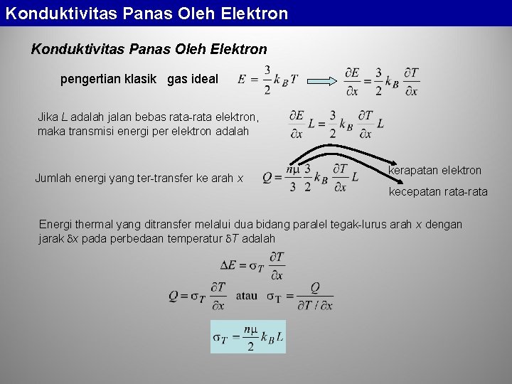 Konduktivitas Panas Oleh Elektron pengertian klasik gas ideal Jika L adalah jalan bebas rata-rata