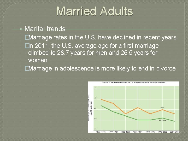 Married Adults • Marital trends �Marriage rates in the U. S. have declined in