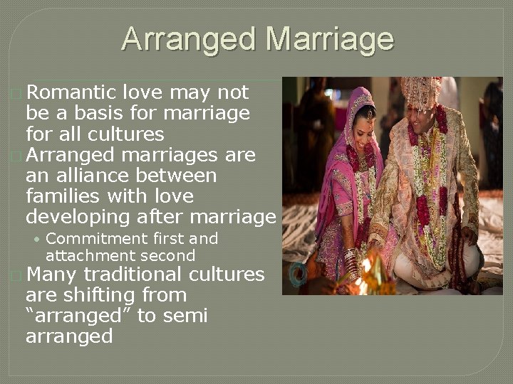 Arranged Marriage � Romantic love may not be a basis for marriage for all
