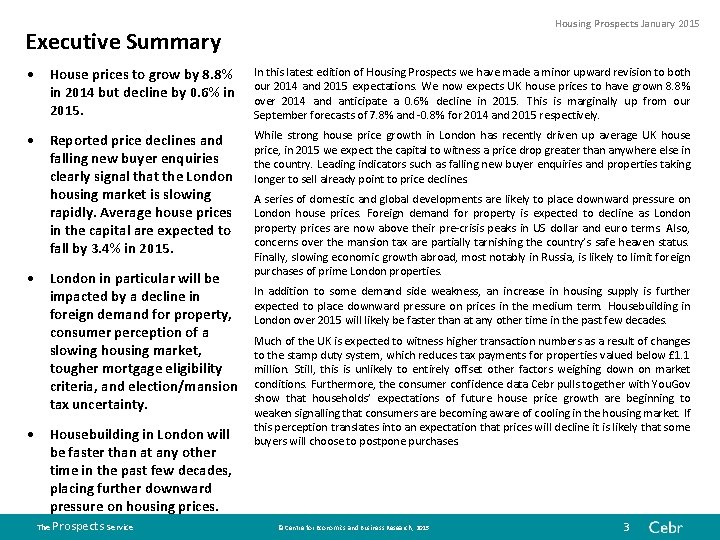 Housing Prospects January 2015 Executive Summary • House prices to grow by 8. 8%