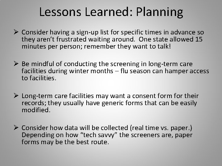 Lessons Learned: Planning Ø Consider having a sign-up list for specific times in advance