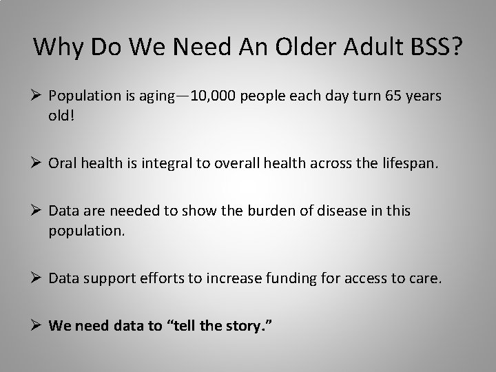 Why Do We Need An Older Adult BSS? Ø Population is aging— 10, 000