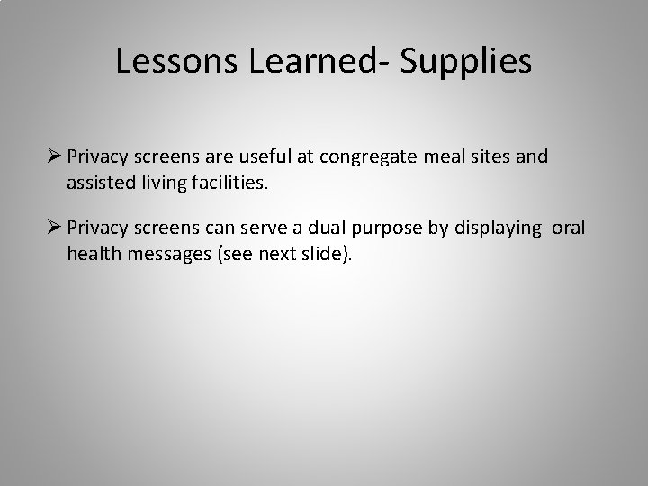 Lessons Learned- Supplies Ø Privacy screens are useful at congregate meal sites and assisted