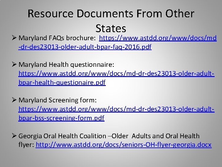 Resource Documents From Other States Ø Maryland FAQs brochure: https: //www. astdd. org/www/docs/md -dr-des