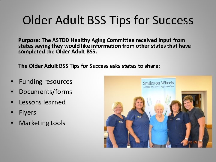 Older Adult BSS Tips for Success Purpose: The ASTDD Healthy Aging Committee received input