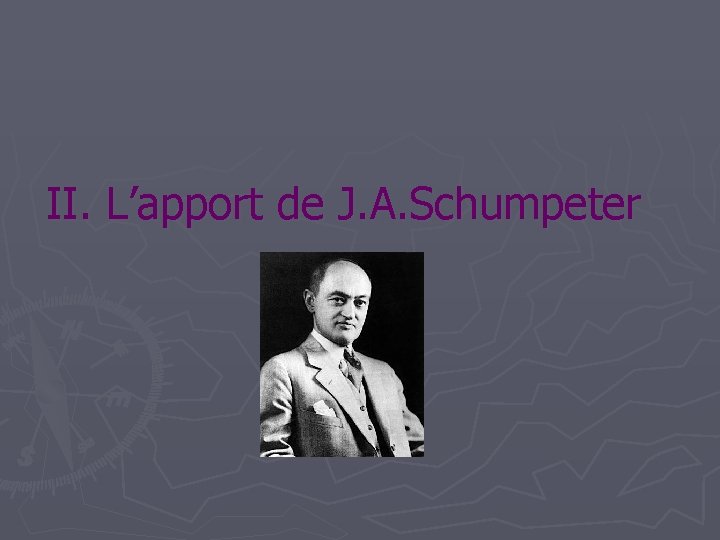 II. L’apport de J. A. Schumpeter 