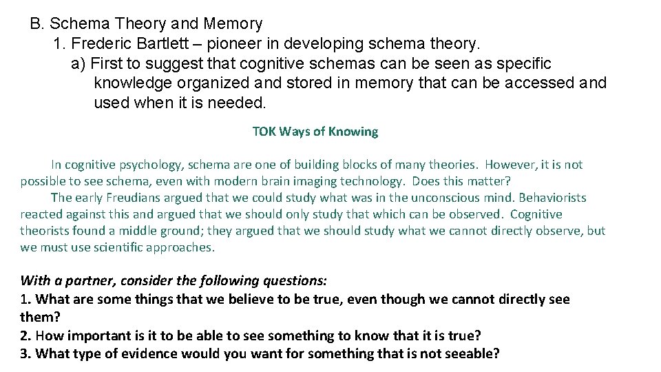 B. Schema Theory and Memory 1. Frederic Bartlett – pioneer in developing schema B. Schema Theory and Memory 1. Frederic Bartlett – pioneer in developing schema