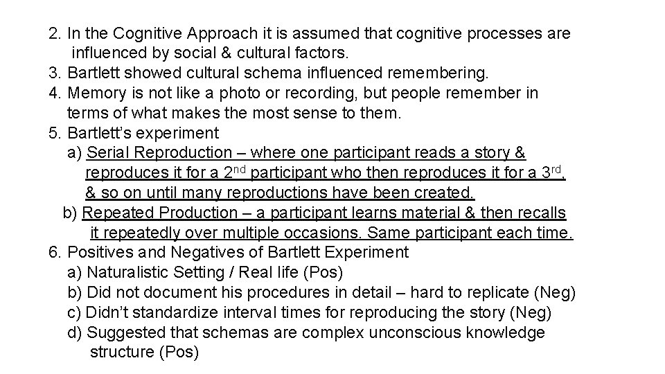 2. In the Cognitive Approach it is assumed that cognitive processes are influenced 2. In the Cognitive Approach it is assumed that cognitive processes are influenced