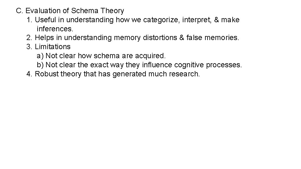 C. Evaluation of Schema Theory 1. Useful in understanding how we categorize, interpret, C. Evaluation of Schema Theory 1. Useful in understanding how we categorize, interpret,
