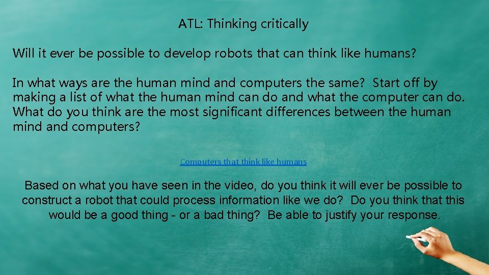 ATL: Thinking critically Will it ever be possible to develop robots that can think ATL: Thinking critically Will it ever be possible to develop robots that can think