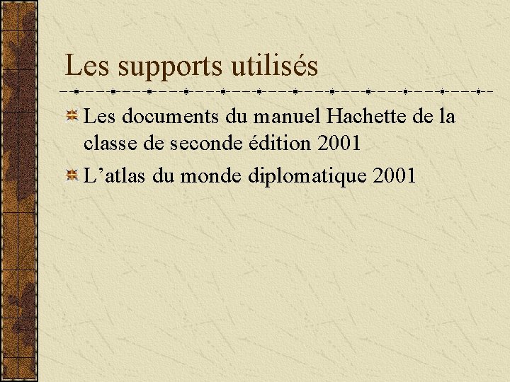 Les supports utilisés Les documents du manuel Hachette de la classe de seconde édition