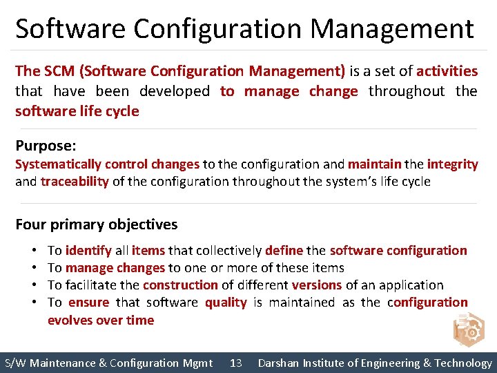 Software Configuration Management The SCM (Software Configuration Management) is a set of activities that