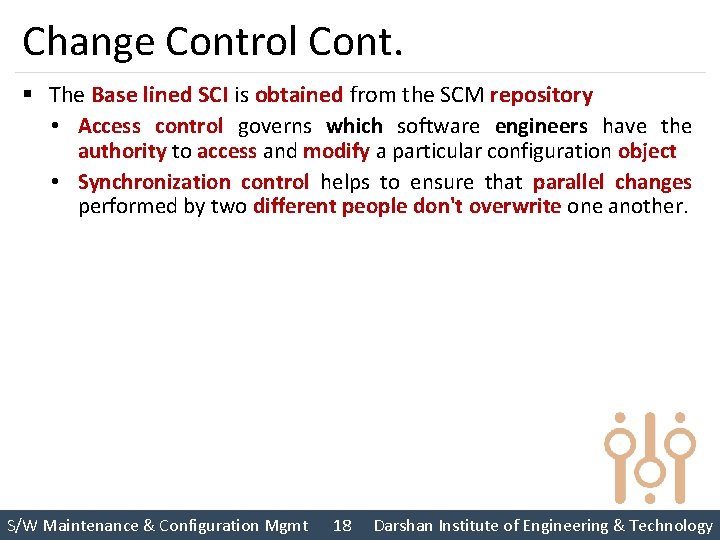 Change Control Cont. § The Base lined SCI is obtained from the SCM repository