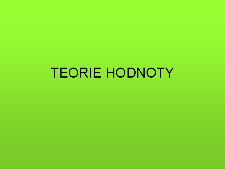 TEORIE HODNOTY 