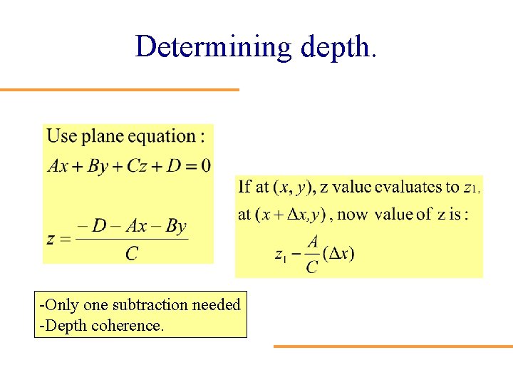 Determining depth. -Only one subtraction needed -Depth coherence. 21/10/2005 Lecture 9 