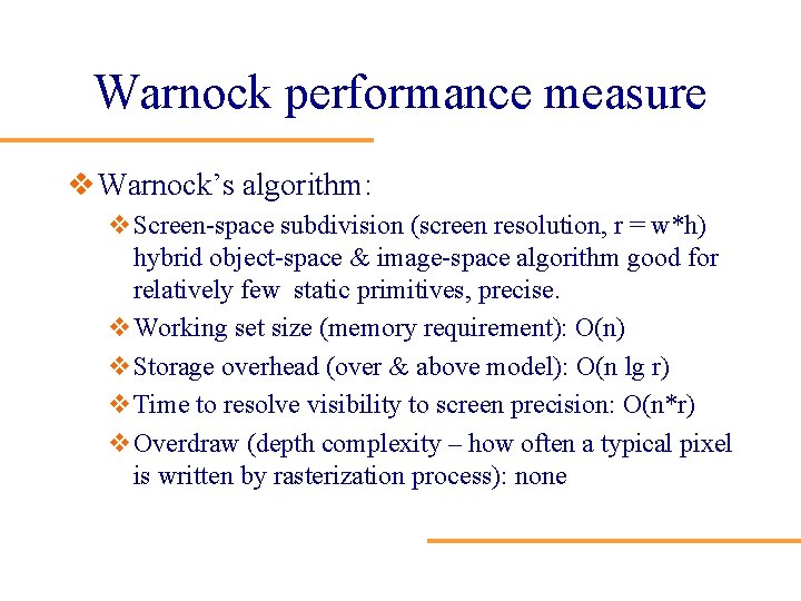 Warnock performance measure v Warnock’s algorithm: v. Screen-space subdivision (screen resolution, r = w*h)