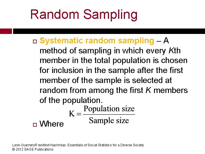 Random Sampling Systematic random sampling – A method of sampling in which every Kth Random Sampling Systematic random sampling – A method of sampling in which every Kth