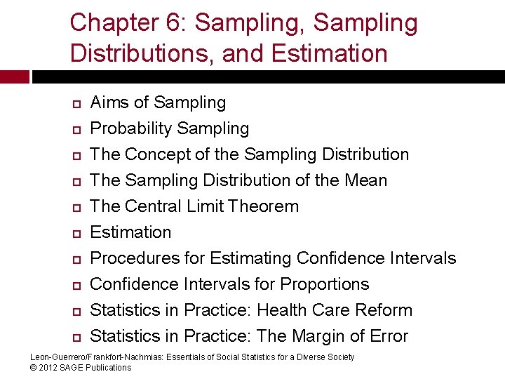 Chapter 6: Sampling, Sampling Distributions, and Estimation Aims of Sampling Probability Sampling The Concept Chapter 6: Sampling, Sampling Distributions, and Estimation Aims of Sampling Probability Sampling The Concept