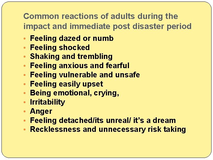 Common reactions of adults during the impact and immediate post disaster period • •