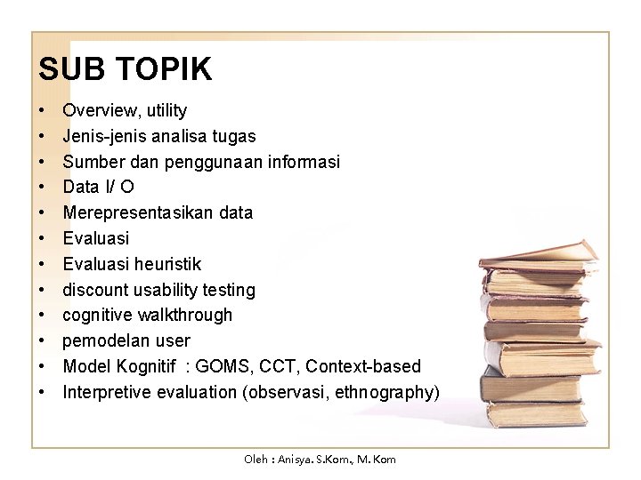 SUB TOPIK • • • Overview, utility Jenis-jenis analisa tugas Sumber dan penggunaan informasi