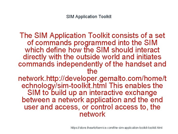 SIM Application Toolkit 1 The SIM Application Toolkit consists of a set of commands