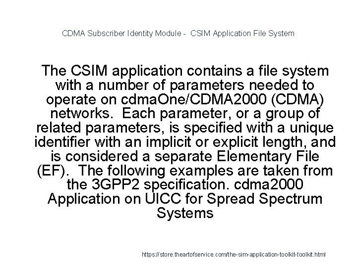 CDMA Subscriber Identity Module - CSIM Application File System 1 The CSIM application contains