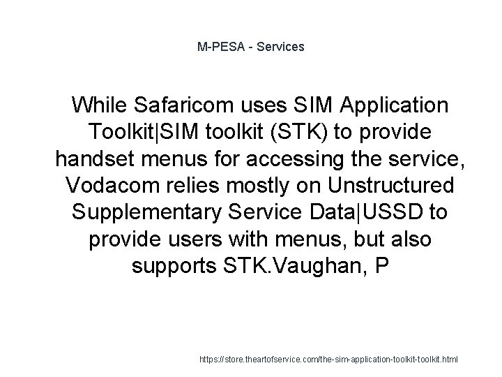 M-PESA - Services While Safaricom uses SIM Application Toolkit|SIM toolkit (STK) to provide handset
