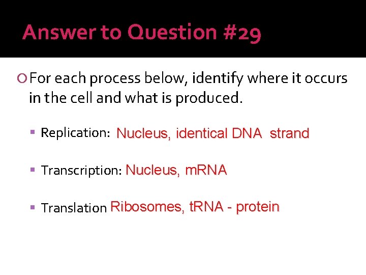  • Use the base pairing rules to correctly match the nitrogen bases together.