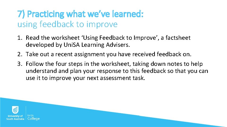 7) Practicing what we’ve learned: using feedback to improve 1. Read the worksheet ‘Using