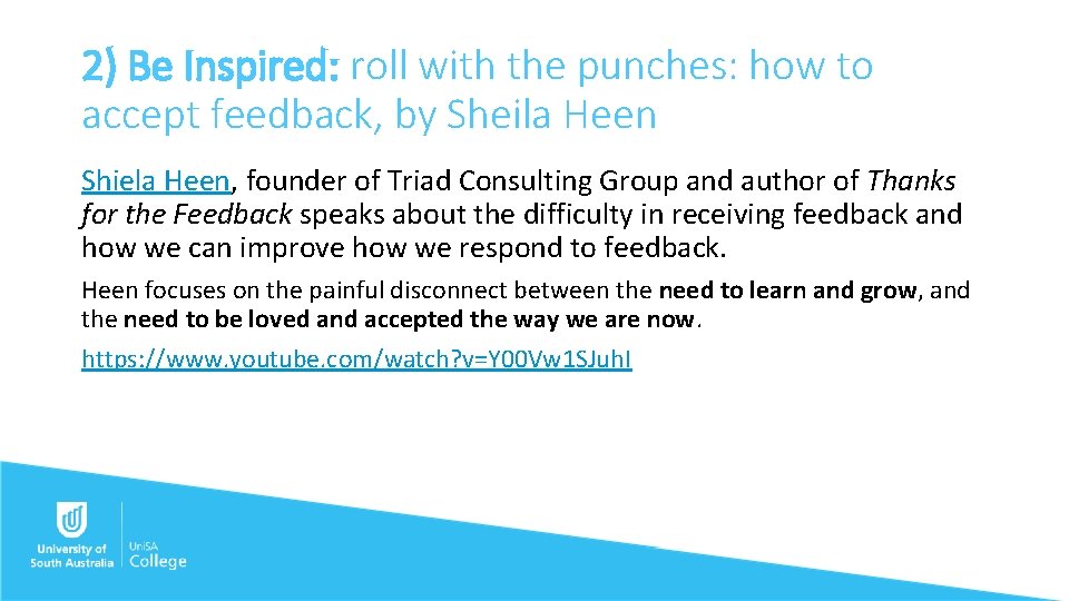 2) Be Inspired: roll with the punches: how to accept feedback, by Sheila Heen
