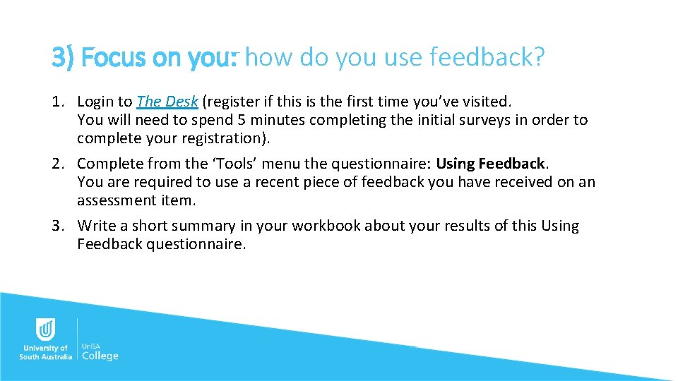 3) Focus on you: how do you use feedback? 1. Login to The Desk