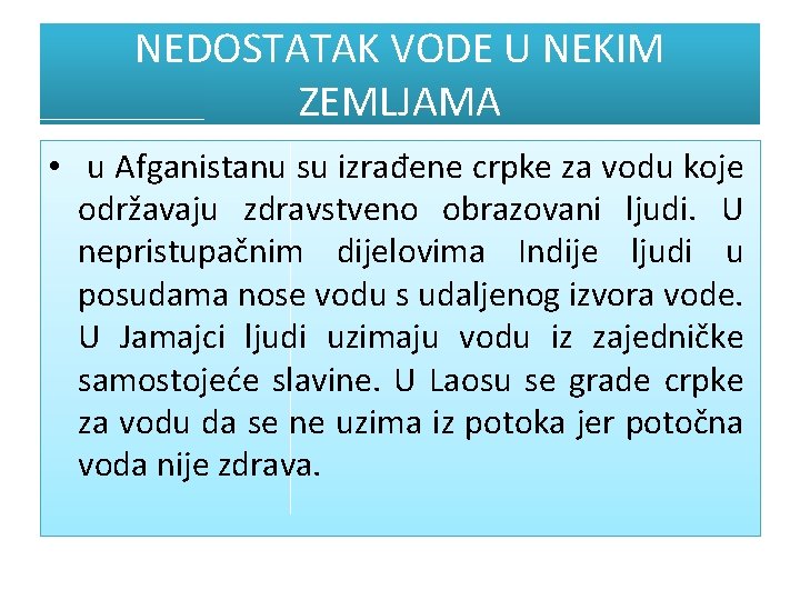 NEDOSTATAK VODE U NEKIM ZEMLJAMA • u Afganistanu su izrađene crpke za vodu koje