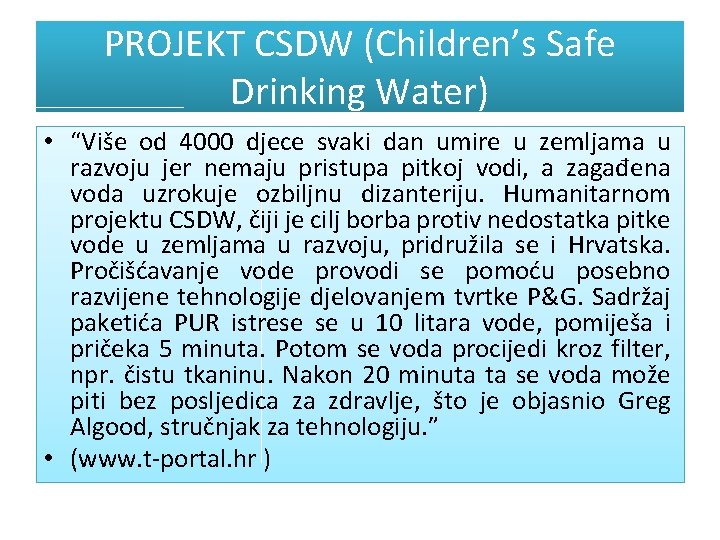 PROJEKT CSDW (Children’s Safe Drinking Water) • “Više od 4000 djece svaki dan umire