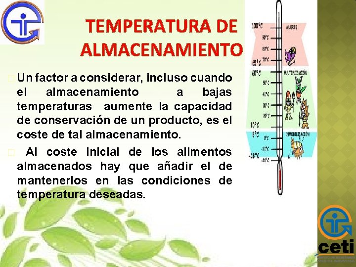 TEMPERATURA DE ALMACENAMIENTO � Un factor a considerar, incluso cuando el almacenamiento a bajas