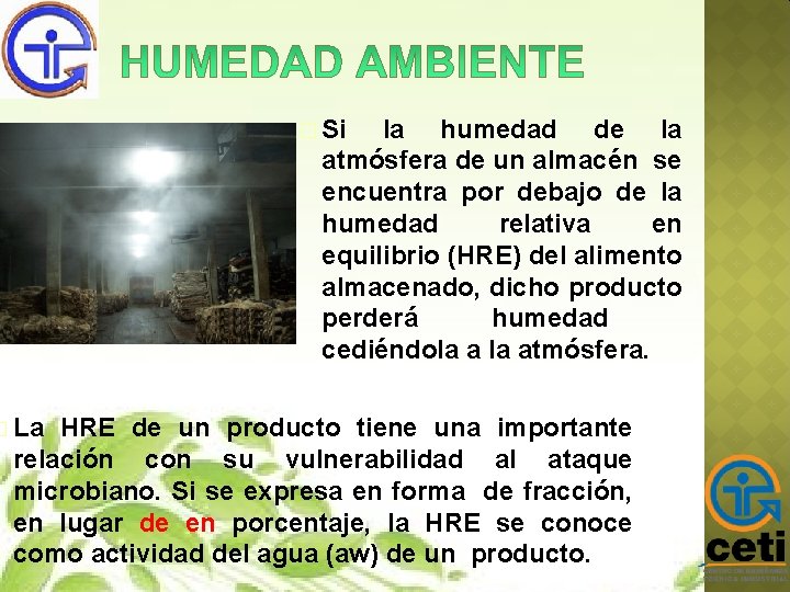 � Si la humedad de la atmósfera de un almacén se encuentra por debajo