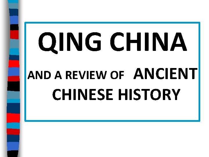 QING CHINA ANCIENT CHINESE HISTORY AND A REVIEW OF 